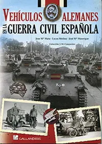 VEHÍCULOS ALEMANES EN LA GUERRA CIVIL ESPAÑOLA, AA.VV; MATA DUASO, JOSÉ MARÍA; MOLINA FRANCO, LUCAS; MANRIQUE GARCÍA, JOSÉ MARÍA Begrenztes Angebot