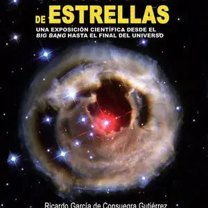 Aktuell SOMOS POLVO DE ESTRELLAS. UNA EXPOSICIÓN CIENTÍFICA DESDE EL BIG BANG HASTA EL FINAL DEL UNIVERSO, GARCÍA DE CONSUEGRA GUTIÉRREZ, RICARDO