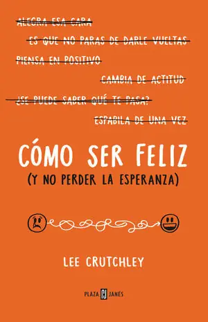 Gratis Versand CÓMO SER FELIZ (Y NO PERDER LA ESPERANZA), CRUTCHLEY,LEE