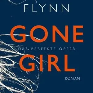 GONNE GIRL  - DAS PERFEKTE OPFER, FLYNN, GILLIAN Finale Aktion