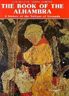 THE BOOK OF THE ALHAMBRA. A HISTORY OF THE SULTANS OF GRANADA, SECO DE LUCENA PAREDES LUIS Sichere Zahlung