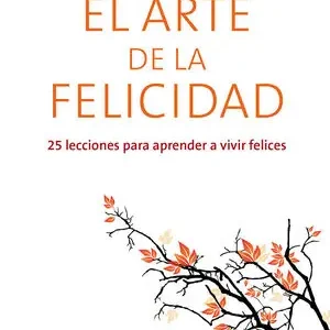 Top-Qualität EL ARTE DE LA FELICIDAD. 25 LECCIONES PARA APRENDER A VIVIR FELICES, ANDRÉ, CHRISTOPHE
