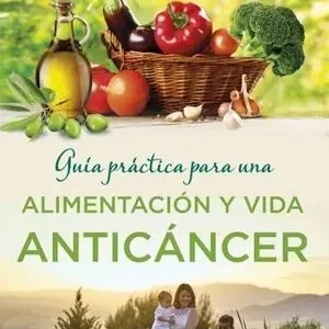 Top-Qualität GUÍA PRÁCTICA PARA UNA ALIMENTACIÓN Y VIDA ANTICÁNCER, FERNÁNDEZ, ODILE