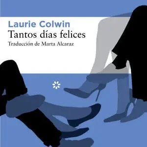 Begrenztes Angebot TANTOS DÍAS FELICES, COLWIN, LAURIE