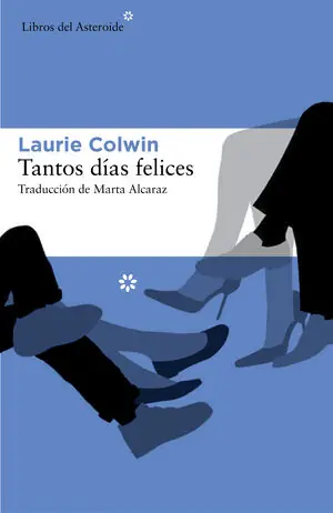 Begrenztes Angebot TANTOS DÍAS FELICES, COLWIN, LAURIE