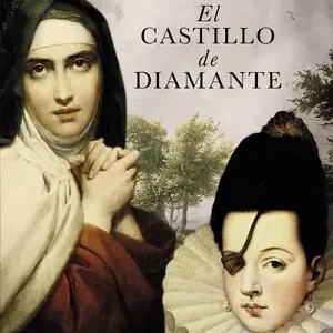 EL CASTILLO DE DIAMANTE. LA TEMPESTUOSA RELACION DE SANTA TERESA DE JESUS Y LA PRINCESA DE EBOLI, PRADA, JUAN MANUEL DE Preisknaller