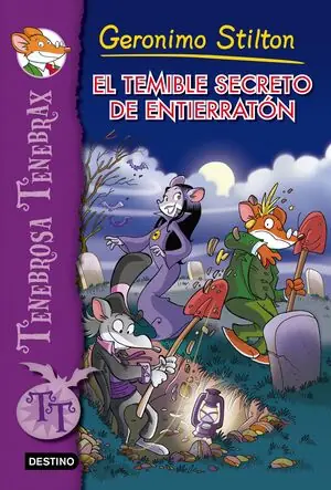 EL TEMIBLE SECRETO DE ENTIERRATÓN. TENEBROSA TENEBRAX 8, STILTON, GERÓNIMO Jetzt Zugreifen