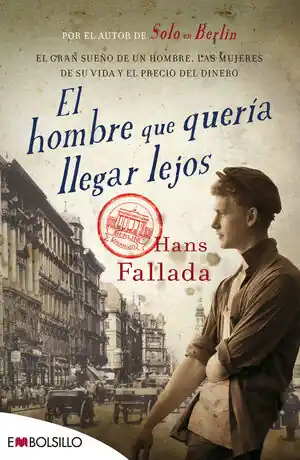 Sonderaktion EL HOMBRE QUE QUERÍA LLEGAR LEJOS. EL GRAN SUEÑO DE UN HOMBRE. LAS MUJERES DE SU VIDA Y EL PRECIO DEL DINERO., FALLADA, HANS