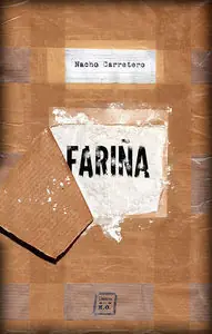 FARIÑA. HISTORIA E INDISCRECIONES DEL NARCOTRÁFICO EN GALICIA, CARRETERO POU, NACHO Premium