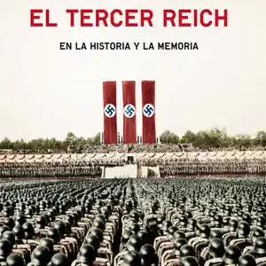 Aktuell EL TERCER REICH EN LA HISTORIA Y LA MEMORIA. EN LA HISTORIA Y LA MEMORIA, EVANS, RICHARD J.