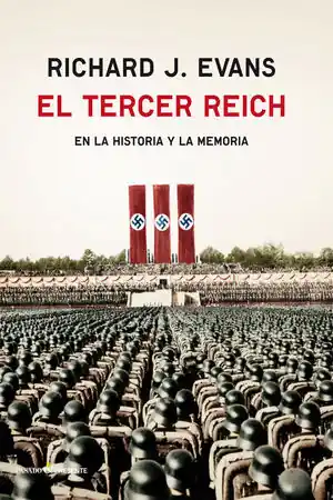 Aktuell EL TERCER REICH EN LA HISTORIA Y LA MEMORIA. EN LA HISTORIA Y LA MEMORIA, EVANS, RICHARD J.