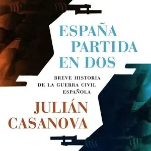 Top-Angebot ESPAÑA PARTIDA EN DOS. BREVE HISTORIA DE LA GUERRA CIVIL ESPAÑOLA, CASANOVA, JULIAN