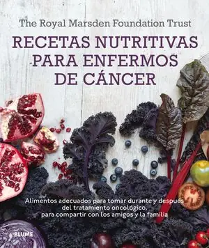 RECETAS NUTRITIVAS PARA ENFERMOS DE CÁNCER. ALIMENTOS ADECUADOS PARA TOMAR DURANTE Y DESPUÉS DEL TRATAMIENTO ONCOLÓGICO, SHAW, CLAR; THE ROYAL MARSDEN FOUNDATION TRUST; BERRY, MARY; LAWSON, NIGELL; ROG, RUT Kostenloser Rückversand