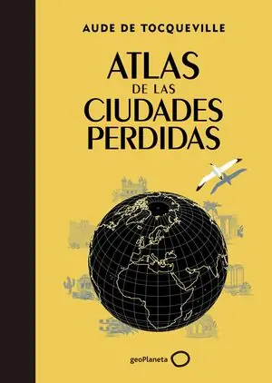 Heute Kaufen ATLAS DE LAS CIUDADES PERDIDAS, TOCQUEVILLE, AUDE DE