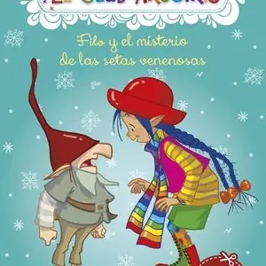 FILO Y EL MISTERIO DE LAS SETAS VENENOSAS. EL CLUB ARCOÍRIS 6, ÁLVAREZ-SALAS MIER, MACARENA; GALÁN, ANA; MAZALI, GUSTAVO Aktuell