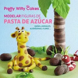 Exklusiv MODELAR FIGURAS DE PASTA DE AZÚCAR. HADAS, ANIMALES, ALIENÍGENAS, FLORES..., SUZI WITT; PRETTY WITTY CAKES