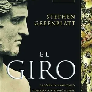 Heißes Angebot EL GIRO. DE CÓMO UN MANUSCRITO OLVIDADO CONTRIBUYÓ A CREAR EL MUNDO MODERNO, GREENBLATT, STEPHEN
