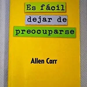 ES FÁCIL DEJAR DE PREOCUPARSE, CARR, ALLEN Gleich Bestellen
