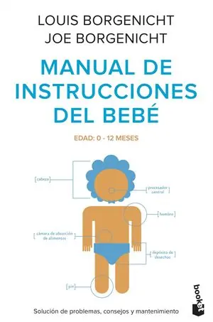 Günstig MANUAL DE INSTRUCCIONES DEL BEBÉ. SOLUCIÓN DE PROBLEMAS, CONSEJOS Y MANTENIMIENTO, BORGENICHT, LOUIS; BORGENICHT, JOE