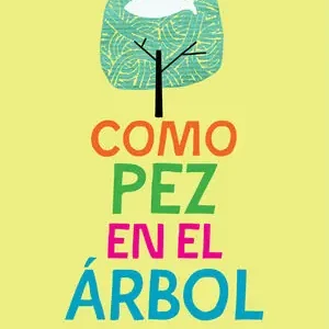 COMO PEZ EN EL ÁRBOL. UNA NOVELA SOBRE LA DISLEXIA, MULLALY HUNT,LYNDA Kostenloser Rückversand