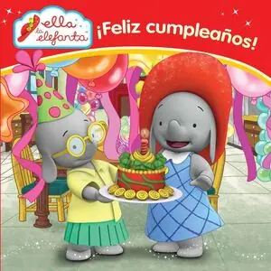 ¡FELIZ CUMPLEAÑOS! (UN CUENTO DE ELLA LA ELEFANTA), VV. AA.; VV.AA. Nur Heute