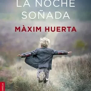Finale Aktion LA NOCHE SOÑADA. PREMIO PRIMAVERA DE NOVELA 2014, HUERTA, MÀXIM