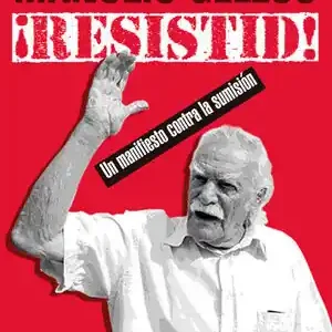 Schnäppchen ¡RESISTID!. UN MANIFIESTO CONTRA LA SUMISION, GLEZOS , MANOLIS; DOMINGUEZ CEBRIAN, BELEN