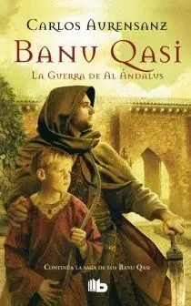 Saisonangebot LA GUERRA DE AL ÁNDALUS (BANU QASI 2). SAGA BANU QASI, AURENSANZ SANCHEZ, CARLOS; AURESANZ, CARLOS