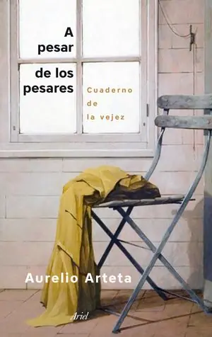 A PESAR DE LOS PESARES. CUADERNO DE LA VEJEZ, ARTETA, AURELIO Online Kaufen