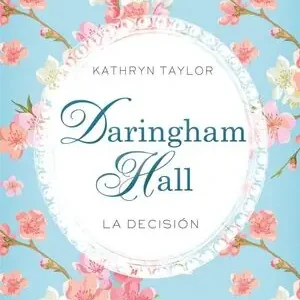 Geld-Zurück-Garantie DARINGHAM HALL. LA DECISIÓN (TRILOGÍA DARINGHAM HALL 2). DARINGHAM HALL II, TAYLOR, KATHRYN