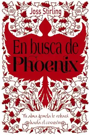 ALMAS GEMELAS, 2. EN BUSCA DE PHOENIX. TU ALMA GEMELA TE ROBARÁ HASTA EL CORAZÓN, STIRLING, JOSS Original