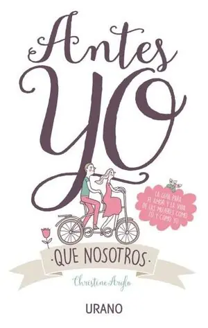 Finale Aktion ANTES YO QUE NOSOTROS. LA GUÍA PARA EL AMOR Y LA VIDA DE LAS MUJERES COMO TÚ Y COMO YO, ARYLO, CHRISTINE