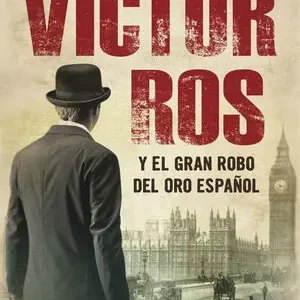 Begrenztes Angebot VÍCTOR ROS Y EL GRAN ROBO DEL ORO ESPAÑOL (VÍCTOR ROS 5), TRISTANTE, JERÓNIMO