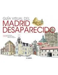 GUÍA VISUAL DEL MADRID DESAPARECIDO, GEA ORTIGAS, MARIA ISABEL Abverkauf