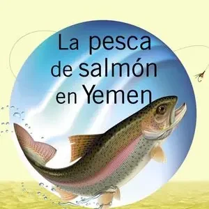 Top-Qualität LA PESCA DE SALMÓN EN YEMEN, TORDAY, PAUL