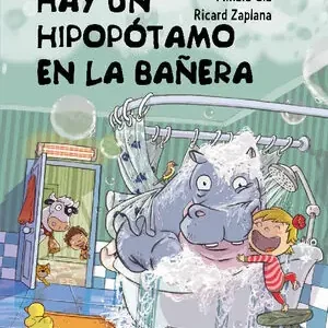 HAY UN HIPOPÓTAMO EN LA BAÑERA, ZAPLANA RUIZ,RICARD; CIA ABASCAL,AMAIA; ZAPLANA, RICARD; CÍA, AMAIA Begrenztes Angebot