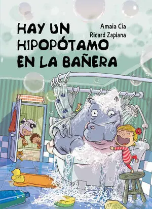 HAY UN HIPOPÓTAMO EN LA BAÑERA, ZAPLANA RUIZ,RICARD; CIA ABASCAL,AMAIA; ZAPLANA, RICARD; CÍA, AMAIA Begrenztes Angebot