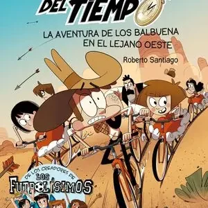 FT01. LA AVENTURA DE LOS BALBUENA EN EL LEJANO OESTE. LOS FORASTEROS DEL TIEMPO 01, SANTIAGO, ROBERTO Exklusiv