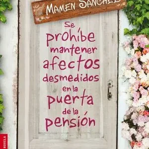 SE PROHÍBE MANTENER AFECTOS DESMEDIDOS EN LA PUERTA DE LA PENSIÓN, SÁNCHEZ, MAMEN Neuheit
