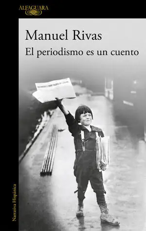 EL PERIODISMO ES UN CUENTO, RIVAS, MANUEL Angebot