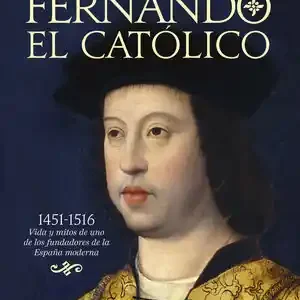 Aktuell FERNANDO EL CATÓLICO. 1451-1516. VIDA Y MITOS DE UNO DE LOS FUNDADORES DE LA ESPAÑA MODERNA, KAMEN, HENRY