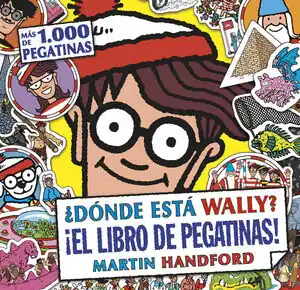¿DÓNDE ESTÁ WALLY? ¡EL LIBRO DE PEGATINAS! (COLECCIÓN ¿DÓNDE ESTÁ WALLY?). (CON MÁS DE 1.000 PEGATINAS), HANDFORD, MARTIN Billig