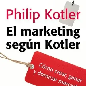 EL MARKETING SEGÚN KOTLER. CÓMO CREAR, GANAR Y DOMINAR LOS MERCADOS, KOTLER, PHILIP Ausverkauf