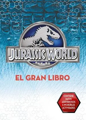 Heißes Angebot EL GRAN LIBRO DE JURASSIC WORLD (JURASSIC WORLD). CONTIENE DATOS ASOMBROSOS E INCREIBLES ACTIVIDADES, AAVV; AA.VV.