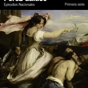 Aktuell ZARAGOZA. EPISODIOS NACIONALES, 6 / PRIMERA SERIE, PÉREZ GALDÓS, BENITO