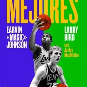 CUANDO ÉRAMOS LOS MEJORES (2.ª EDICIÓN). LARRY BIRD / EARVIN -MAGIC- JOHNSON, BIRD, LARRY; JOHNSON JR., EARVIN; MACMULLAN, JACKIE Bestseller