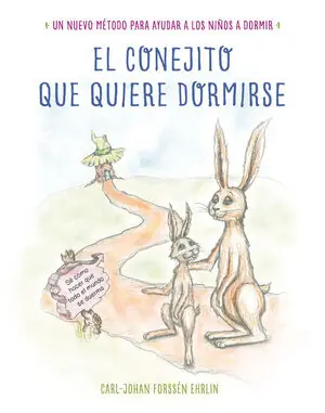 EL CONEJITO QUE QUIERE DORMIRSE. UN NUEVO MÉTODO PARA AYUDAR A LOS NIÑOS A DORMIR, FORSSÉN EHRLIN,CARL-JOHAN Schneller Versand