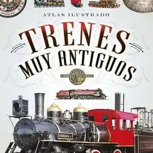 Sale TRENES MUY ANTIGUOS, FONSECA, ANDREA; ARANA, JOAQUÍN; CLARET, CLOTILDE; RUIZ PALACIO, JUAN PABLO