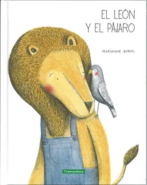 EL LEON Y EL PAJARO. EL LEON Y EL PAJARO, DUBUC, MARIANNE Finale Aktion