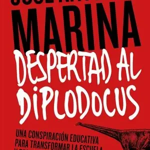 DESPERTAD AL DIPLODOCUS. UNA CONSPIRACIÓN EDUCATIVA PARA TRANSFORMAR LA ESCUELA... Y TODO LO DEMÁS, MARINA TORRES, JOSÉ ANTONIO; MARINA, JOSÉ ANTONIO Letzte Chance